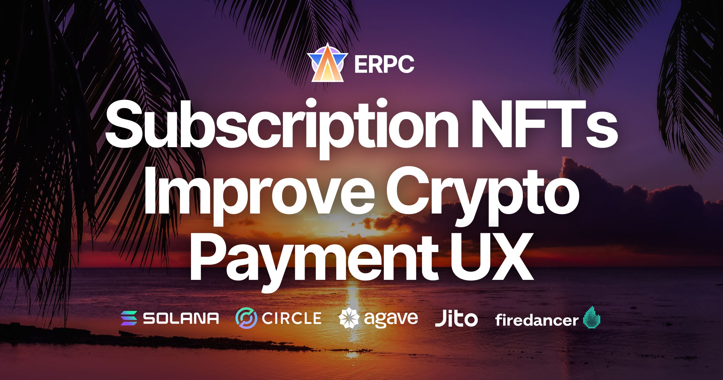 Announcing ERPC ”Subscription NFTs” for Solana. Improving crypto payment UX with NFTs and creating a real-world secondary rights use case