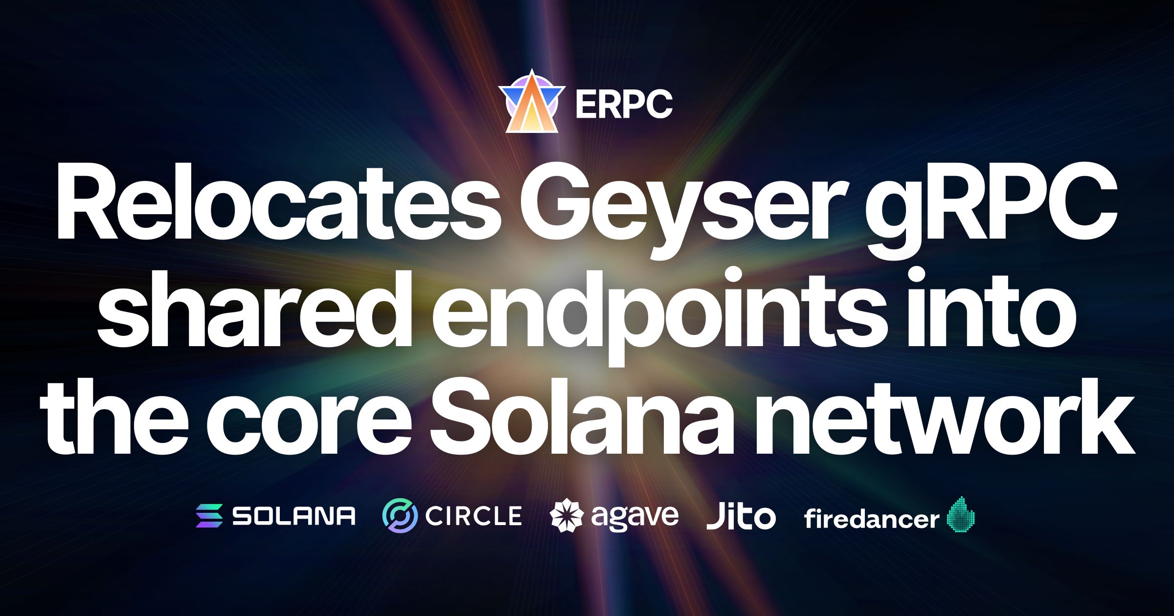 ERPC relocates Geyser gRPC shared endpoints into the core Solana network. Direct Shredstream data source integration in AMS and FRA enhances speed and stability