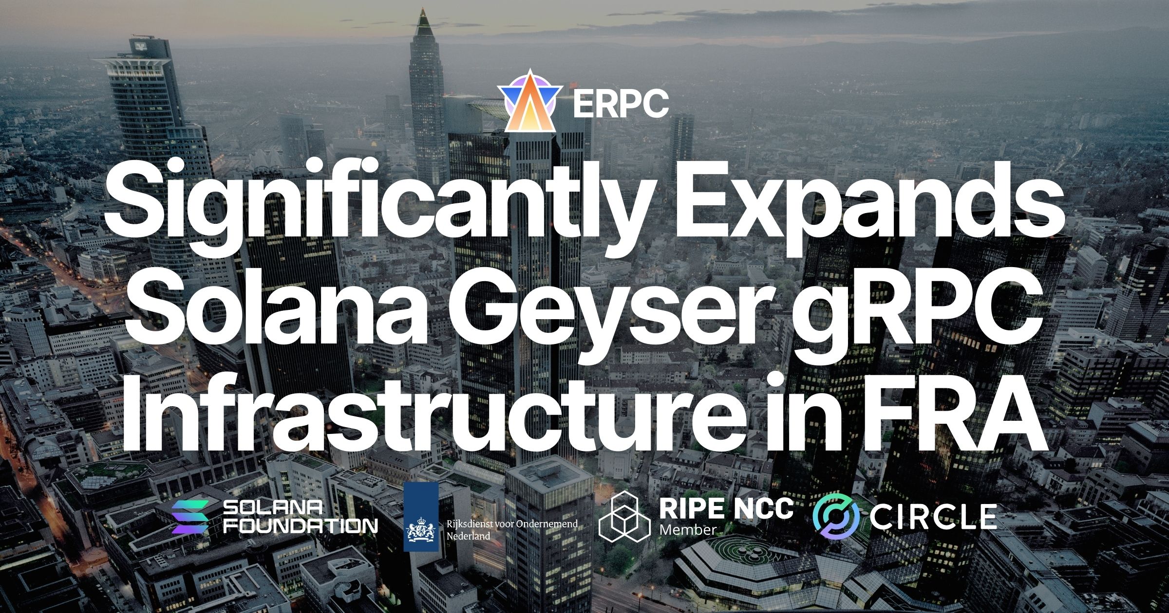 ERPC Significantly Expands Solana Geyser gRPC Infrastructure in the Frankfurt Region. Scaling to Meet Surging Demand While Further Extending Industry-Leading Low-Latency Streaming
